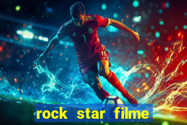 rock star filme completo dublado online